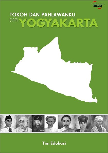 Tokoh dan Pahlawanku Dari : Yogyakarta